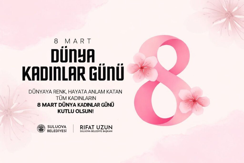8 MART DÜNYA KADINLAR GÜNÜ MESAJI